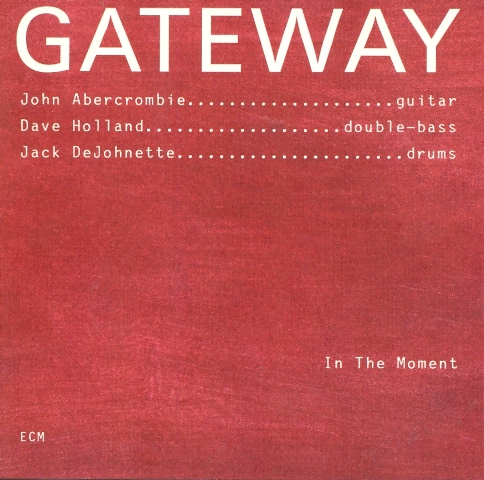 JOHN ABERCROMBIE - Gateway - In The Moment (with Dave Holland, Jack DeJohnette) cover 