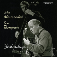 JOHN ABERCROMBIE - John Abercrombie and Don Thompson : Yesterdays cover 