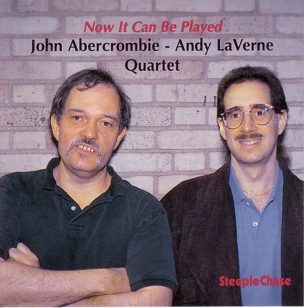 JOHN ABERCROMBIE - John Abercrombie - Andy LaVerne Quartet : Now It Can Be Played cover 