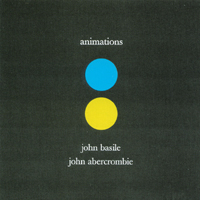 JOHN BASILE - John Basile & John Abercrombie : Animations cover 