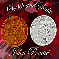 JOHN BOUTTÉ - Scotch and Soda cover 