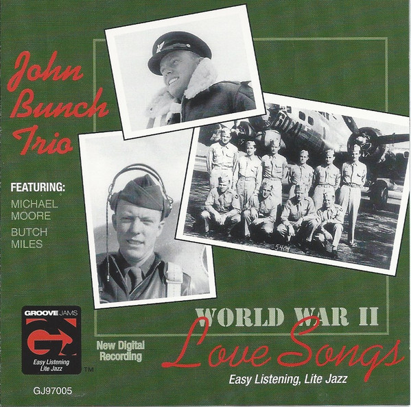 JOHN BUNCH - John Bunch Trio Featuring Michael Moore, Butch Miles ‎: World War II Love Songs cover 