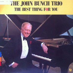 JOHN BUNCH - The Best Thing For You cover 