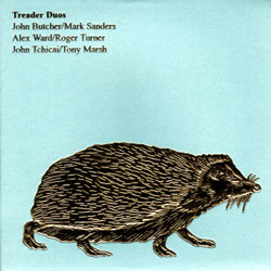 JOHN BUTCHER - John Butcher / Mark Sanders - Alex Ward / Roger Turner - John Tchicai / Tony Marsh : Treader Duos cover 