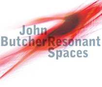 JOHN BUTCHER - Resonant Spaces cover 