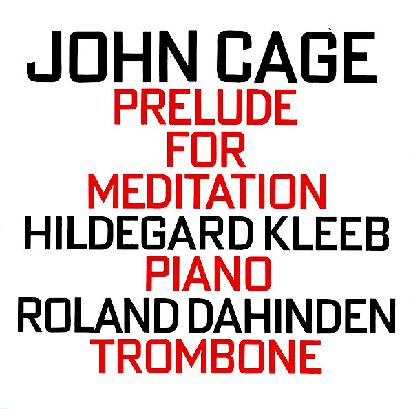 JOHN CAGE - John Cage - Hildegard Kleeb - Roland Dahinden ‎: Prelude For Meditation cover 