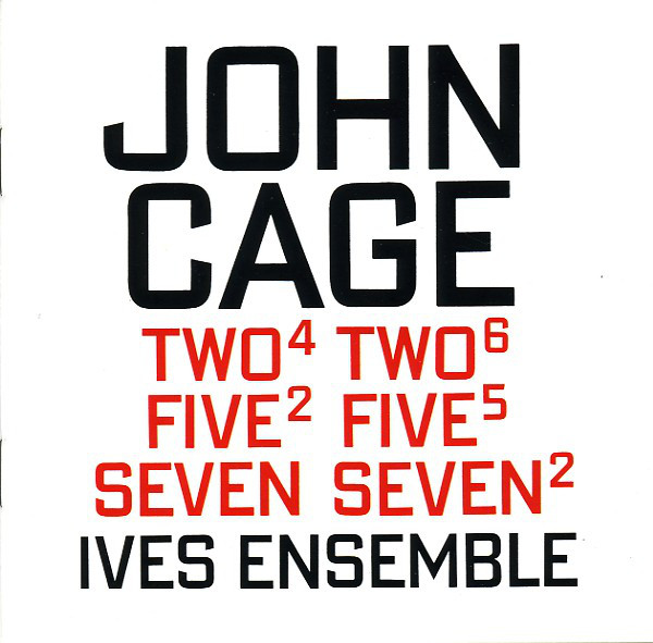 JOHN CAGE - John Cage - Ives Ensemble ‎: Two⁴ / Two⁶ / Five² / Five⁵ / Seven / Seven² cover 