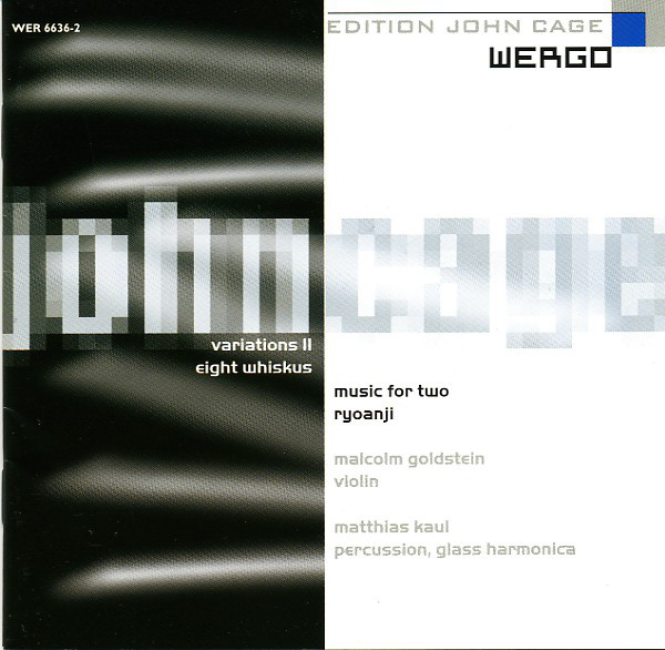JOHN CAGE - John Cage - Malcolm Goldstein, Matthias Kaul ‎: Variations II · Eight Whiskus · Music For Two · Ryoanji cover 