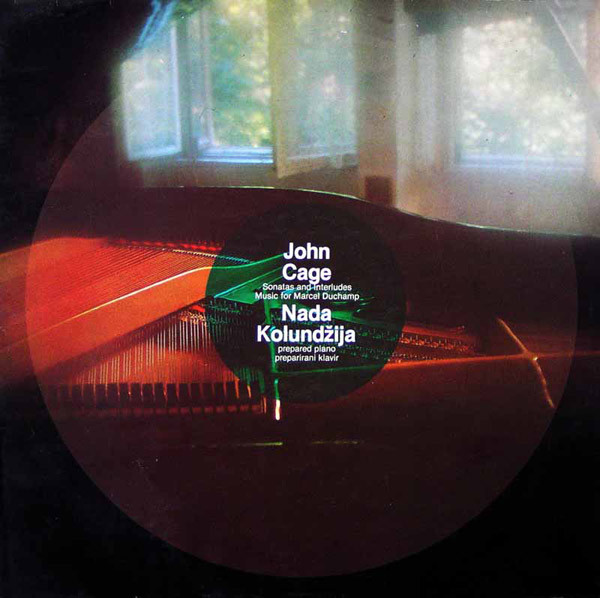 JOHN CAGE - John Cage - Nada Kolundžija ‎: Sonatas And Interludes / Music For Marcel Duchamp - Prepared Piano cover 