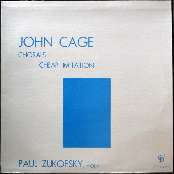JOHN CAGE - John Cage, Paul Zukofsky : Chorals / Cheap Imitation cover 