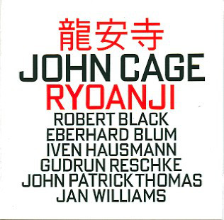 JOHN CAGE - John Cage - Robert Black / Eberhard Blum / Iven Hausmann / Gudrun Reschke / John Patrick Thomas / Jan Williams ‎: Ryoanji cover 