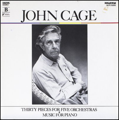 JOHN CAGE - John Cage - Savaria Symphony Orchestra : Thirty Pieces For Five Orchestras; Music For Piano cover 