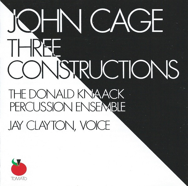 JOHN CAGE - John Cage - The Donald Knaack Percussion Ensemble, Jay Clayton ‎: Three Constructions cover 