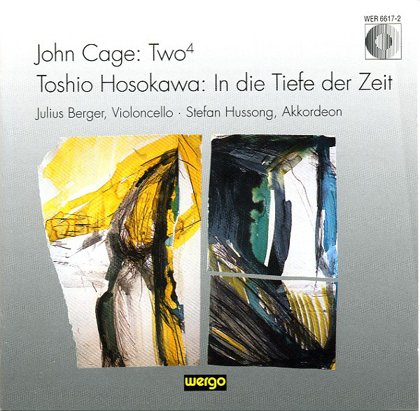 JOHN CAGE - John Cage / Toshio Hosokawa - Julius Berger, Stefan Hussong ‎: Two⁴ / In Die Tiefe Der Zeit cover 