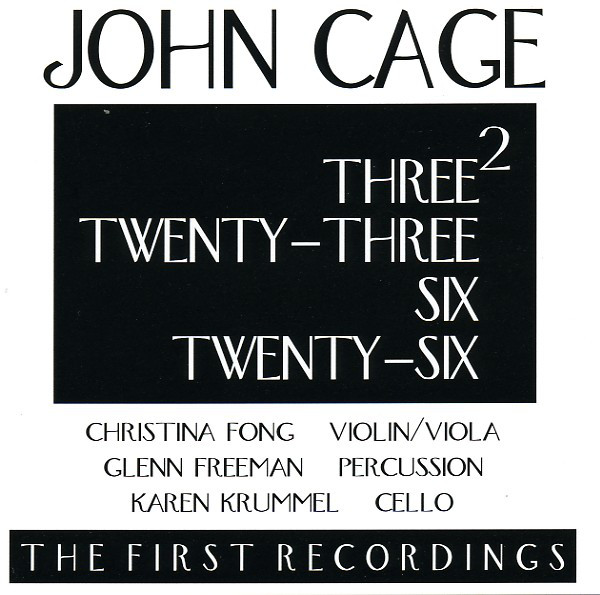 JOHN CAGE - Three², Twenty-Three, Six, Twenty-Six cover 