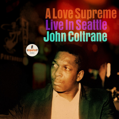 JOHN COLTRANE - A Love Supreme : Live In Seattle cover 