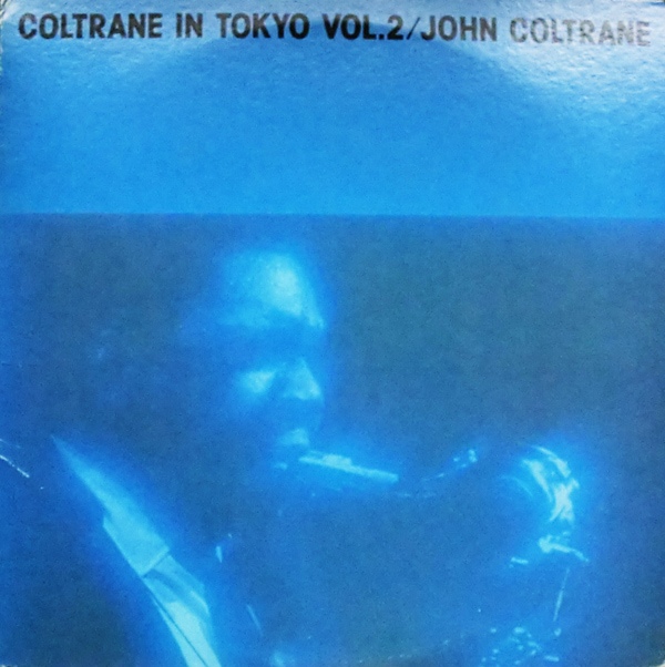 JOHN COLTRANE - Coltrane In Tokyo Vol.2 (aka Live In Japan Vol.2 aka Second Night In Tokyo) cover 