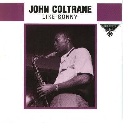 JOHN COLTRANE - Like Sonny cover 