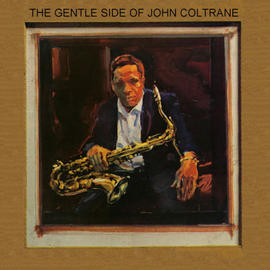 JOHN COLTRANE - The Gentle Side of John Coltrane cover 