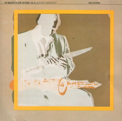 JOHN COLTRANE - The Mastery of John Coltrane, Volume 3: Jupiter Variation cover 