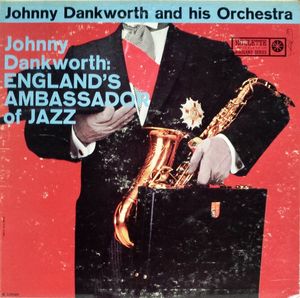 JOHN DANKWORTH - England's Ambassador of Jazz cover 