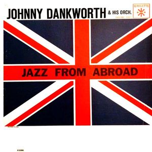 JOHN DANKWORTH - Jazz from Abroad (aka Curtain Up aka  Estrellas Del Jazz) cover 