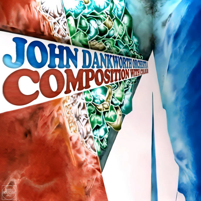 JOHN DANKWORTH - John Dankworth Orchestra : Composition With Colour - Live 1971 cover 