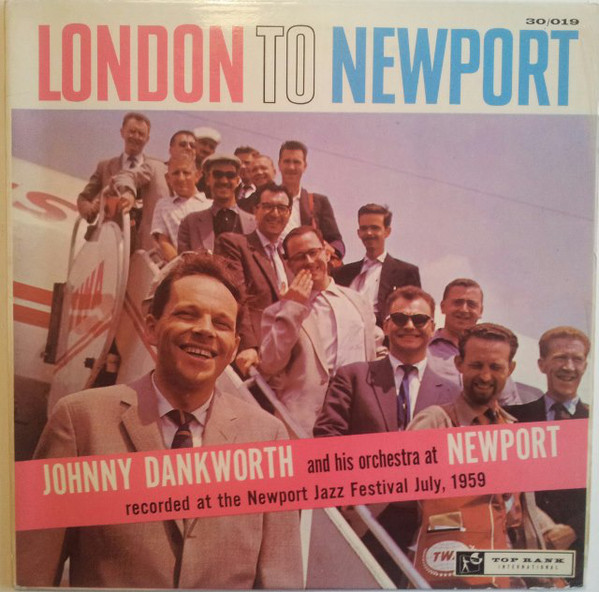 JOHN DANKWORTH - Johnny Dankworth & His Orchestra : London To Newport (aka  Bundle From Britain) cover 