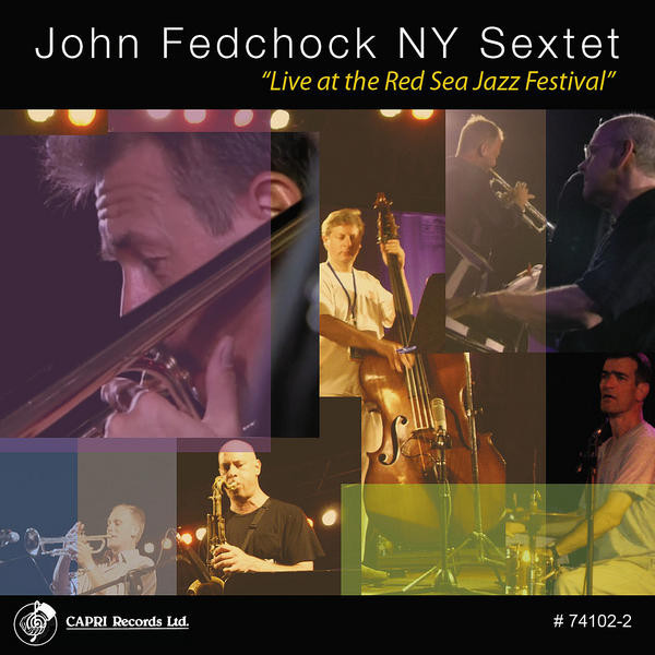 JOHN FEDCHOCK - John Fedchock NY Sextet ‎: Live At The Red Sea Jazz Festival cover 