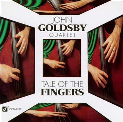 JOHN GOLDSBY - John Goldsby Quartet : Tale Of The Fingers cover 