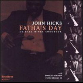 JOHN HICKS / KEYSTONE TRIO - Fatha's Day: An Earl Hines Songbook cover 