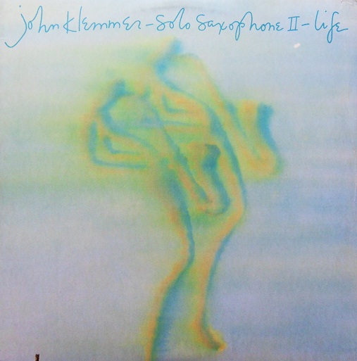 JOHN KLEMMER - Solo Saxophone II - Life cover 