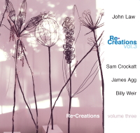 JOHN LAW (PIANO) - Re-Creations Volume 3 cover 