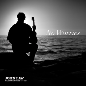 JOHN LAW (UKULELE) - No Worries cover 