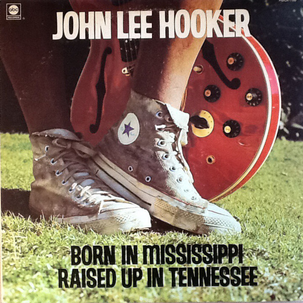 JOHN LEE HOOKER - Born In Mississippi, Raised Up In Tennessee cover 