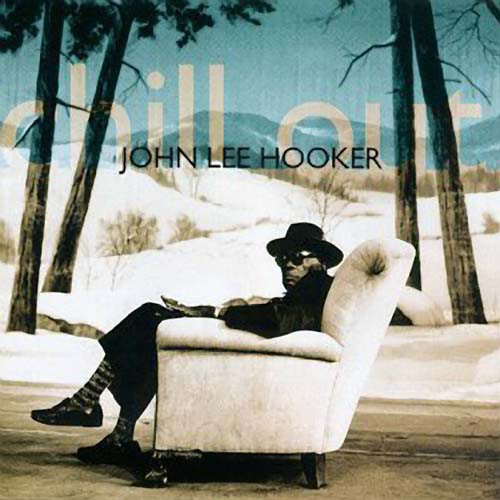 JOHN LEE HOOKER - Chill Out cover 