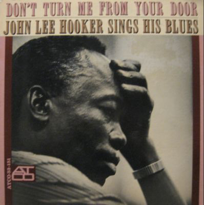 JOHN LEE HOOKER - Don't Turn Me From Your Door - John Lee Hooker Sings His Blues (aka Detroit Special aka Drifting Blues) cover 