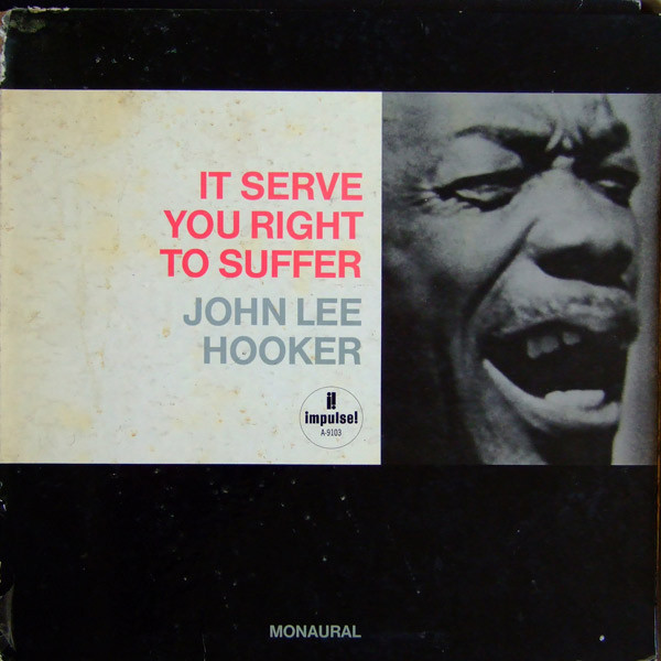 JOHN LEE HOOKER - It Serve You Right To Suffer cover 