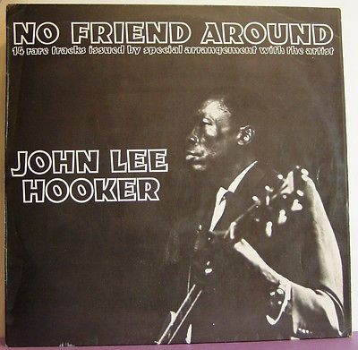 JOHN LEE HOOKER - No Friend Around cover 