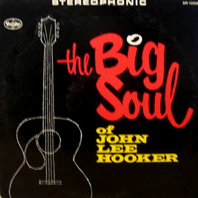 JOHN LEE HOOKER - The Big Soul cover 