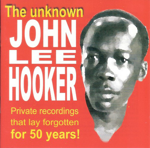 JOHN LEE HOOKER - The Unknown John Lee Hooker - 1949 Recordings cover 