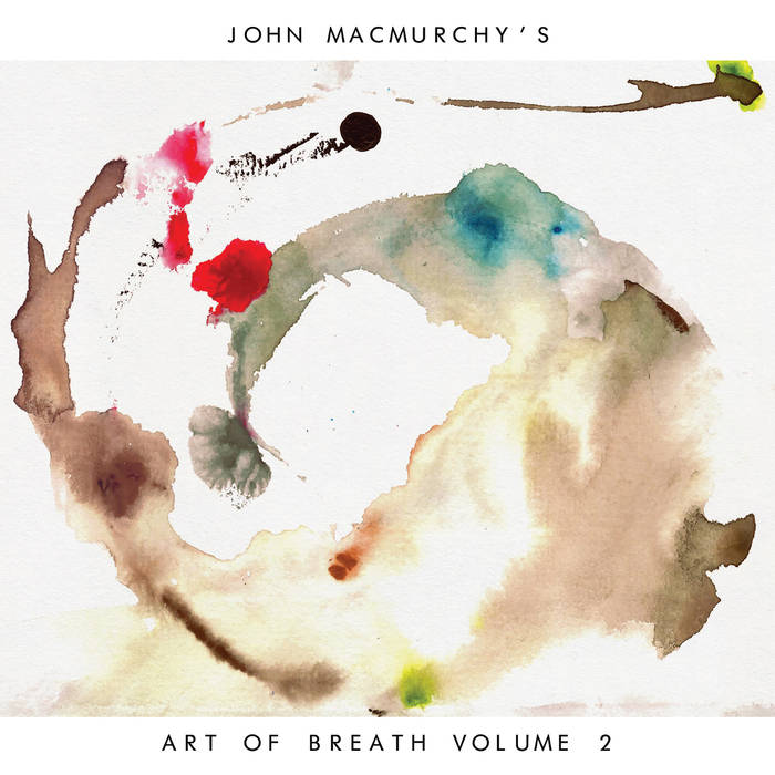 JOHN MACMURCHY - John MacMurchy's Art of Breath Volume 2 cover 