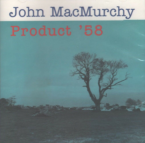 JOHN MACMURCHY - Product '58 cover 