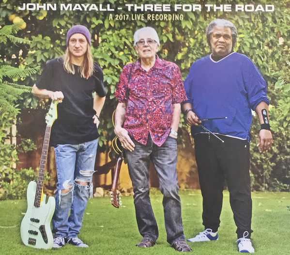 JOHN MAYALL - Three For The Road - A 2017 Live Recording cover 