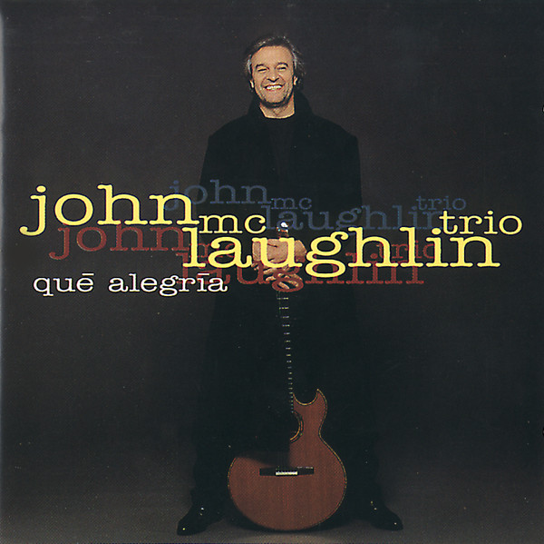 JOHN MCLAUGHLIN - John McLaughlin Trio ‎: Qué Alegría cover 