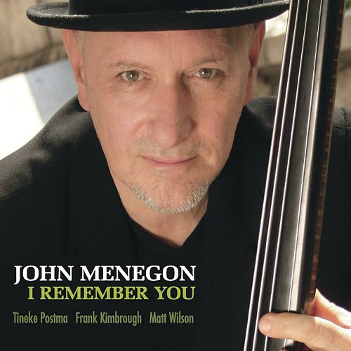 JOHN MENEGON - I Remember You (feat. Frank Kimbrough, Tineke Postma, & Matt Wilson) cover 