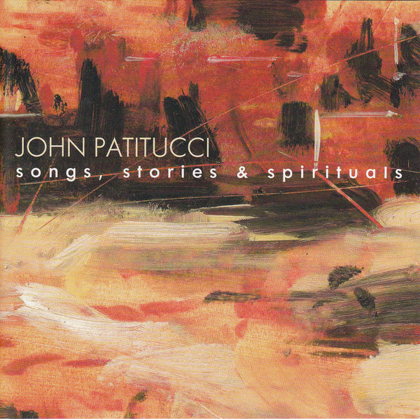 JOHN PATITUCCI - Songs, Stories & Spirituals cover 