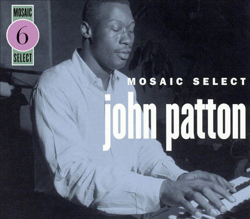 JOHN PATTON - Mosaic Select 6: John Patton (aka Capitol Vaults Jazz Series) cover 