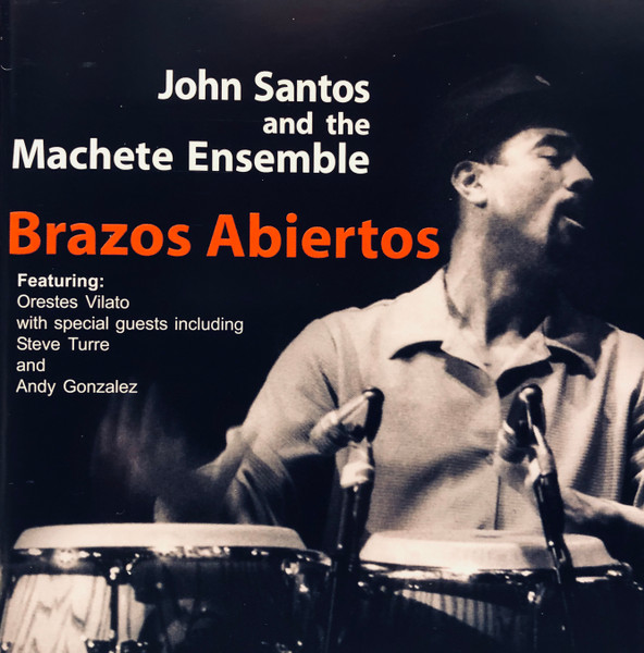 JOHN SANTOS - John Santos & The Machete Ensemble : Brazos Abiertos cover 