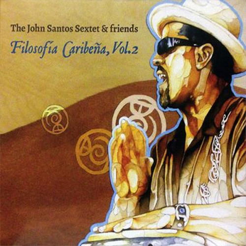 JOHN SANTOS - The John Santos Sextet & Friends : Filosofia Caribena Vol. 2 cover 